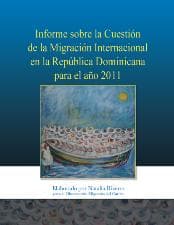 Portada de Informe sobre la cuestión de la migración internacional en la República Dominicana 2011.
