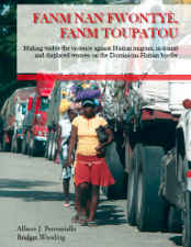 Cover of Fanm nan fwontyè, Fanm toupatou: Making visible the violence against Haitian migrant, in-transit and displaced women on the Dominican-Haitian border.