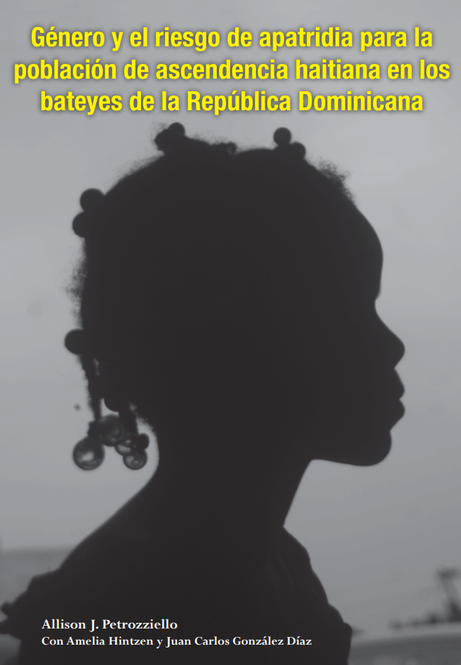 Cover of Gender and the Risk of Statelessness for the Population of Haitian Descent in the Bateyes of the Dominican Republic (Second Edition)